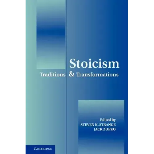 Stoicism: Traditions and Transformations