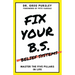 Fix Your B.S. (Belief Systems)