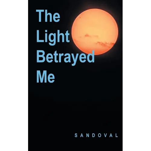 The Light Betrayed Me