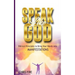 Speak Like God: Biblical Principles to Bring Your Words Into Manifestations