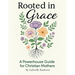 Rooted in Grace: A Powerhouse Guide for Christian Mothers