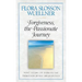 Forgiveness, the Passionate Journey: Nine Steps of Forgiving Through Jesus' Beatitudes