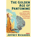 The Golden Age of Pantomime: Slapstick, Spectacle and Subversion in Victorian England