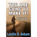 You Are Going to Make It