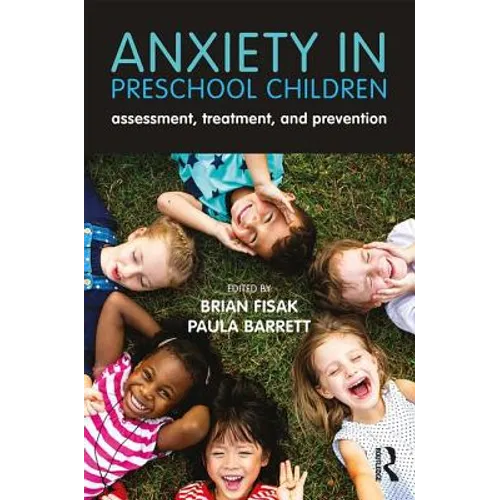 Anxiety in Preschool Children: Assessment, Treatment, and Prevention - Paperback
