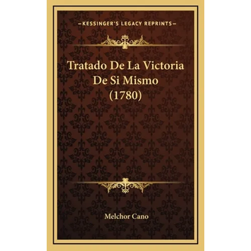 Tratado De La Victoria De Si Mismo (1780)