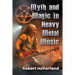Myth and Magic in Heavy Metal Music