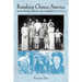 Remaking Chinese America: Immigration, Family, and Community, 1940-1965