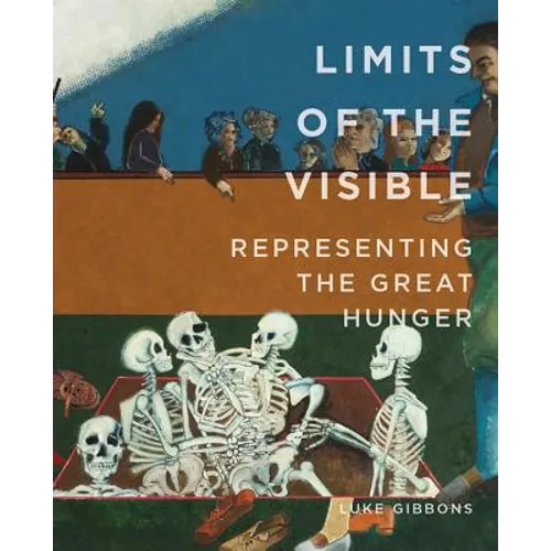 Limits of the Visible: Representing the Great Hunger