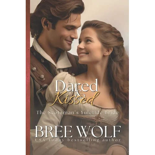 Dared & Kissed: The Scotsman's Yuletide Bride