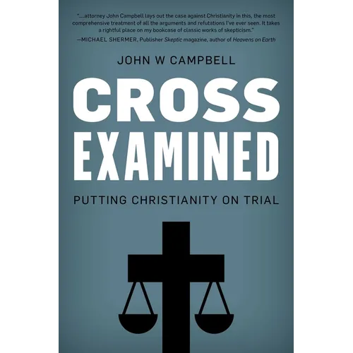 Cross Examined: Putting Christianity on Trial