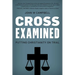 Cross Examined: Putting Christianity on Trial