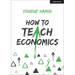 How to Teach Economics