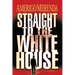 Straight to The White House