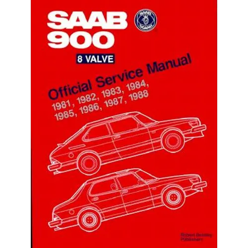SAAB 900 8 Valve Official Service Manual: 1981-1988