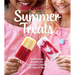 American Girl Summer Treats: Refreshing Recipes for Cupcakes, Cookies, Ice Pops & More