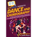 HowExpert Guide to Dance and Choreography: 101 Tips to Learn How to Dance, Improve Your Choreography Skills, and Become a Better Performer