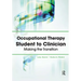 Occupational Therapy Student to Clinician: Making the Transition