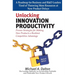 Unlocking Innovation Productivity: Proven Strategies that Have Transformed Organizations for Profitable and Predictable New Product Growth Worldwide