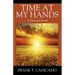 Time At My Hands: A Historical Novel