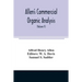 Allen's commercial organic analysis; a treatise on the properties, modes of assaying, and proximate analytical examination of the various organic chem