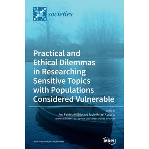 Practical and Ethical Dilemmas in Researching Sensitive Topics with Populations Considered Vulnerable