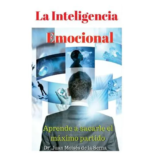La Inteligencia Emocional: Aprende a sacarle el máximo partido