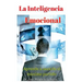 La Inteligencia Emocional: Aprende a sacarle el máximo partido