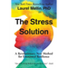 The Stress Solution: A Revolutionary New Method for Emotional Resilience