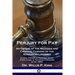 Perjury for Pay: An Exposé of the Methods and Criminal Cunning of the Modern Malingerer - A Legal History of Personal Injury Court Case