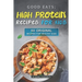 Good Eats; High Protein Recipes for Kids: 50 Original Recipes for Healthy Kids