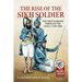 The Rise of the Sikh Soldier: The Sikh Warrior Through the Ages, C.1700-1900