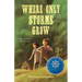Where Only Storms Grow: A Novel about the Dust Bowl