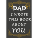 dad i wrote this book about you: Prompted fill In The Blank Book, easy for kids / What I Love About Dad / gift for Father's Day, Christmas, Dad's Birt