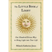 The Little Book of Light: One Hundred Eleven Ways to Bring Light Into Your Life