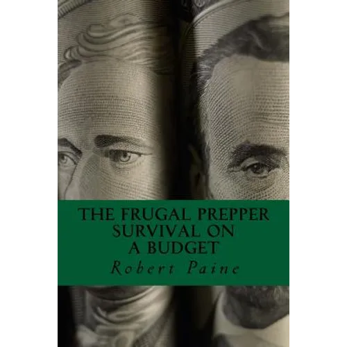 The Frugal Prepper: Survival on a Budget