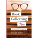 Book Collecting Now: The Value of Print in a Digital Age