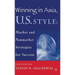 Winning in Asia, U.S. Style: Market and Nonmarket Strategies for Success