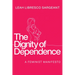 The Dignity of Dependence: A Feminist Manifesto