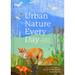 Urban Nature Every Day: Discover the Natural World on Your Doorstep