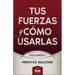 Tus Fuerzas y Cómo Usarlas: Volumen I