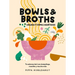 Bowls & Broths. Caldos Y Sopas Asi疸icos: Tu Sabroso Bol Con Dumplings, Noodles, Y Mucho M疽