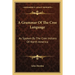 A Grammar Of The Cree Language: As Spoken By The Cree Indians Of North America