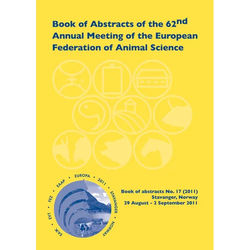 Book of Abstracts of the 62nd Annual Meeting of the European Association for Animal Production: Stavanger, Norway, 29 August - 2 September 2011