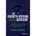 The Growth-Driving Advisor: Proven Strategies for Leading Businesses from Stuck to Best-In-Class