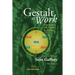Gestalt at Work: Integrating Life, Theory and Practice, Vol. 2