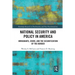 National Security and Policy in America: Immigrants, Crime, and the Securitization of the Border