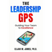 The Leadership GPS: Guiding Your Team to Excellence