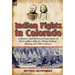 Indian Fights in Colorado: A History and Personal Experience of the Conflict with the Plains Indians During the 19th Century