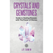Crystals and Gemstones: Guide to Healing Illnesses with the Power of Stones